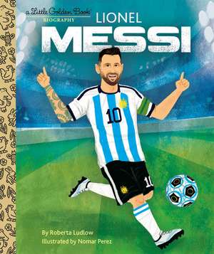 Lionel Messi a Little Golden Book Biography de Roberta Ludlow