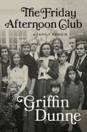 The Friday Afternoon Club de Griffin Dunne