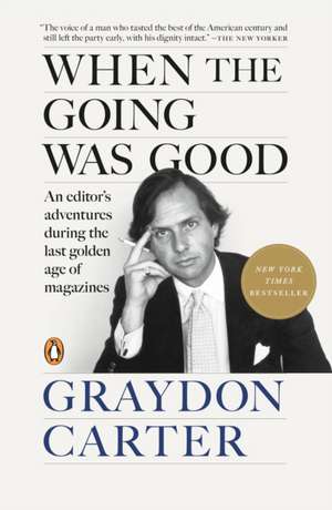 When the Going Was Good de Graydon Carter