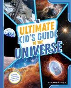 The Ultimate Kid's Guide to the Universe de Jenny Marder