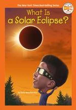 What Is a Solar Eclipse? de Dana Meachen Rau