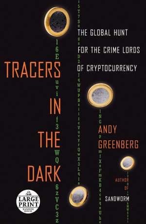 Tracers in the Dark de Andy Greenberg