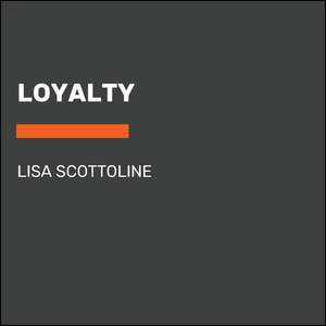 Loyalty de Lisa Scottoline