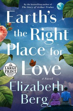 Earth's the Right Place for Love de Elizabeth Berg