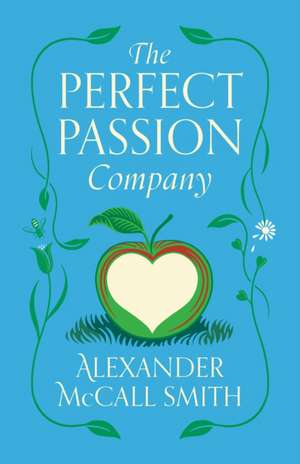 The Perfect Passion Company de Alexander McCall Smith