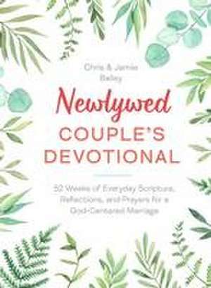 Newlywed Couple's Devotional de Chris Bailey