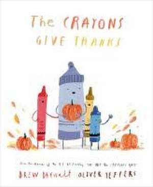 The Crayons Give Thanks de Drew Daywalt