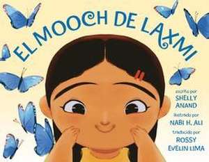 El Mooch de Laxmi (Laxmi's Mooch Spanish Edition) de Shelly Anand