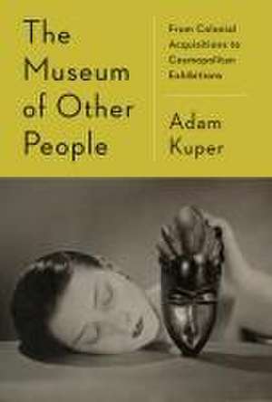 The Museum of Other People de Adam Kuper