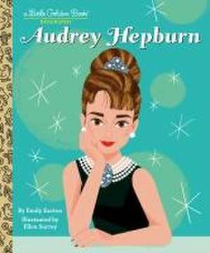 Audrey Hepburn: A Little Golden Book Biography de Emily Easton