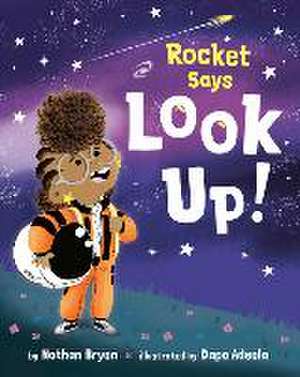 Rocket Says Look Up! de Nathan Bryon