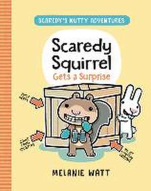 Scaredy Squirrel Gets a Surprise de Melanie Watt