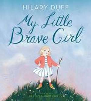 My Little Brave Girl de Hilary Duff