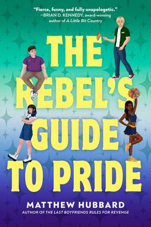 The Rebel's Guide to Pride de Matthew Hubbard