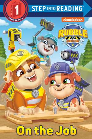 On the Job (Paw Patrol: Rubble & Crew) de Elle Stephens