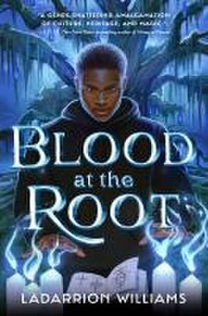 Blood at the Root de Ladarrion Williams