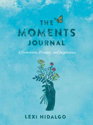 The Moments Journal de Lexi Hidalgo