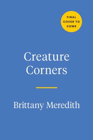 Creature Corners de Brittany Meredith