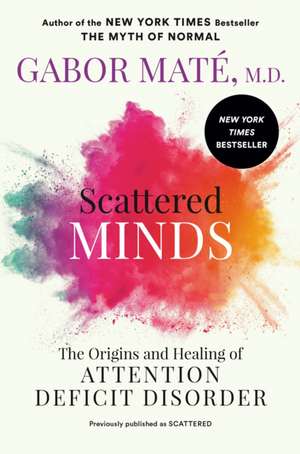 Scattered Minds de Gabor Maté