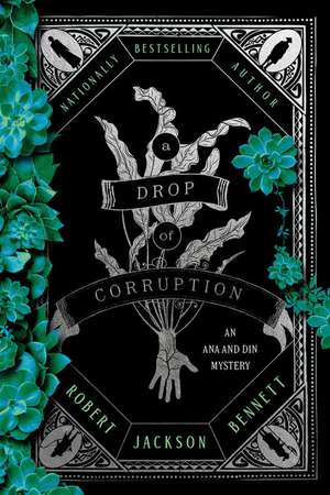 A Drop of Corruption de Robert Jackson Bennett