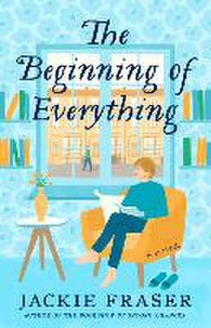 The Beginning of Everything de Jackie Fraser