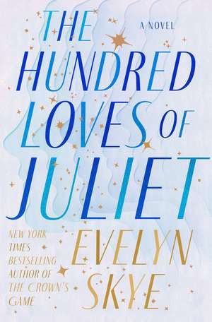 Skye, E: Hundred Loves of Juliet de Evelyn Skye