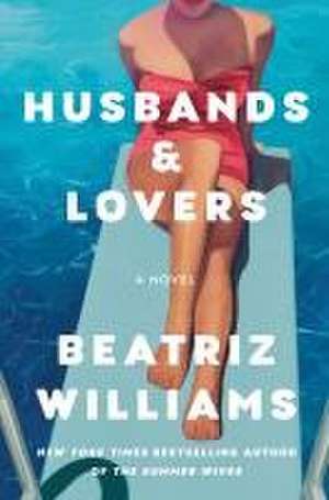 Husbands & Lovers de Beatriz Williams