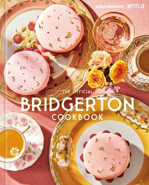 The Official Bridgerton Cookbook de Regula Ysewijn