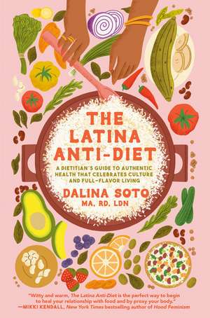 The Latina Anti-Diet de Dalina Soto