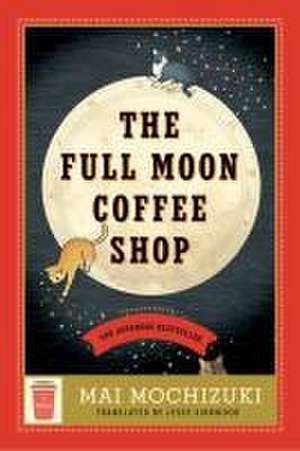 The Full Moon Coffee Shop de Mai Mochizuki