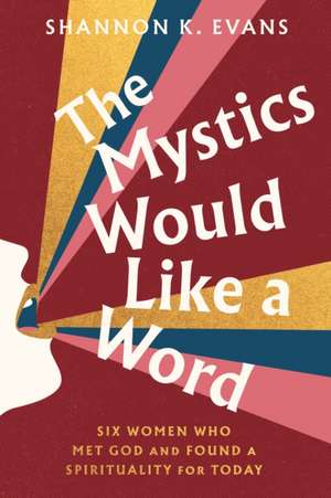 The Mystics Would Like a Word de Shannon K Evans