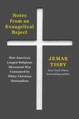 Notes from an Evangelical Reject de Jemar Tisby