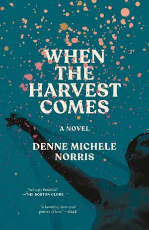 When the Harvest Comes de Denne Michele Norris