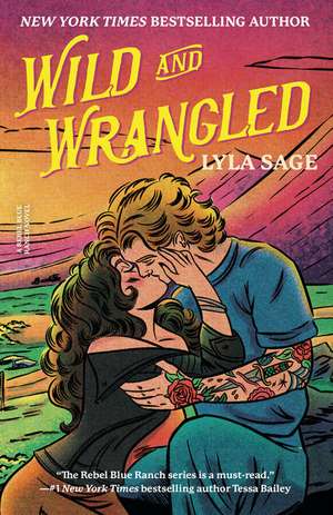 Wild and Wrangled de Lyla Sage