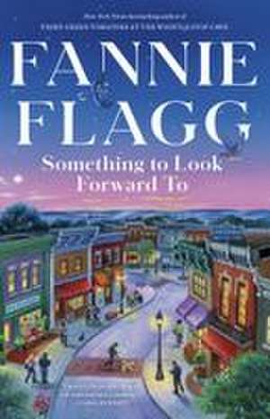 Something to Look Forward To de Fannie Flagg