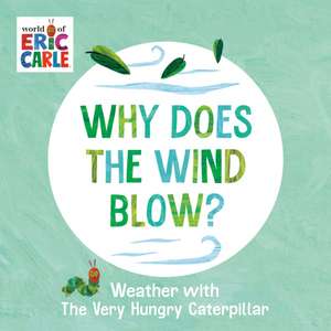 Why Does the Wind Blow? de Eric Carle