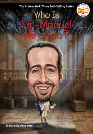 Who Is Lin-Manuel Miranda? de Elijah Rey-David Matos