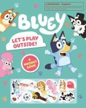 Bluey: Let's Play Outside!: A Magnet Book de Penguin Young Readers Licenses