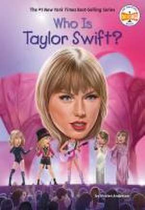 Who Is Taylor Swift? de Kirsten Anderson