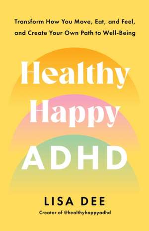 Healthy Happy ADHD de Lisa Dee