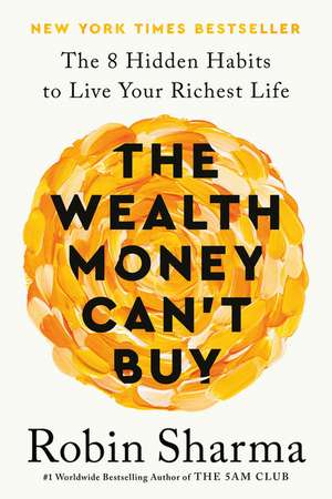 The Wealth Money Can't Buy de Robin Sharma