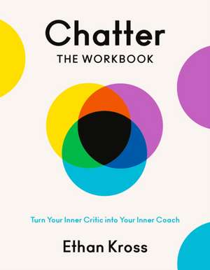 Chatter: The Workbook de Ethan Kross