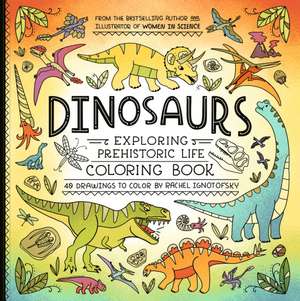 Dinosaurs Coloring Book de Rachel Ignotofsky