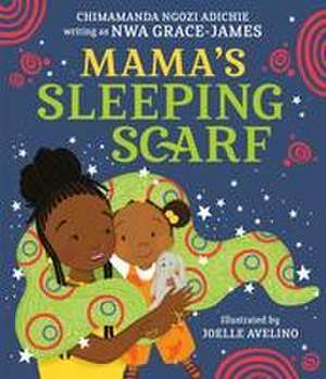 Mama's Sleeping Scarf de Chimamanda Ngozi Adichie