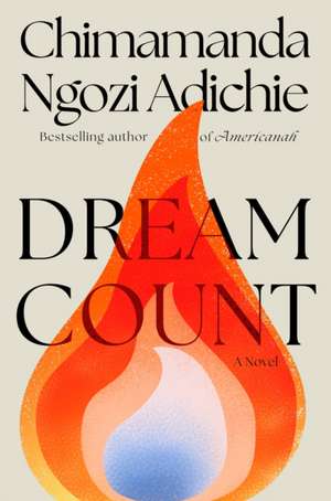 Dream Count de Chimamanda Ngozi Adichie