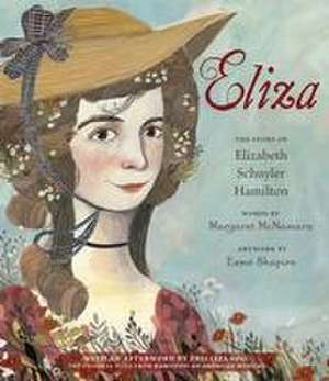 Eliza: The Story of Elizabeth Schuyler Hamilton de Margaret Mcnamara