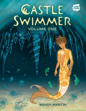 Castle Swimmer: Volume 1 de Wendy Martin