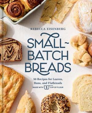 Small-Batch Breads de Rebecca Eisenberg