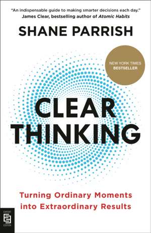 Clear Thinking de Shane Parrish