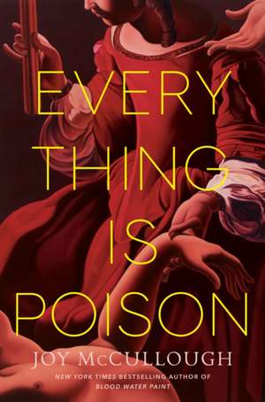 Everything Is Poison de Joy McCullough